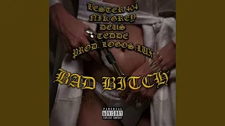 Bad Bitch (feat. Lester404, Deus & Tedde)