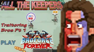 Broforce: Forever- Traitoring Bros Part 1