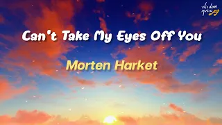 Can't Take My Eyes Off You :  Morten Harket (Lyrics)