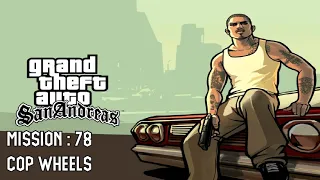 Gta San Andreas: Mission #78 Cop Wheels gameplay with cutscenes audio and sub titles
