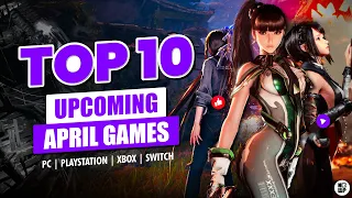 Top 10 New Upcoming Games April 2024