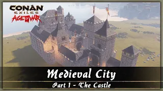 HOW TO BUILD A MEDIEVAL CITY PART 1 - THE CASTLE [SPEED BUILD] - CONAN EXILES