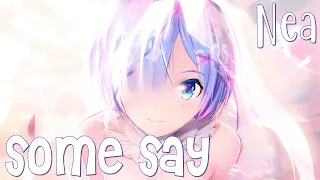 Nightcore - Some Say (Nea) (Lyrics)