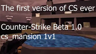 Playing the 1st version - CS Beta 1.0 | cs_mansion, real server multiplayer 1v1 / POV 2