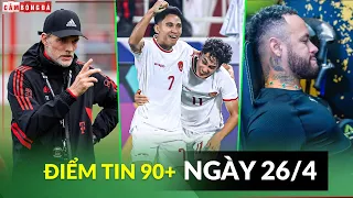 ĐIỂM TIN 26/4 | U23 INDO TỰ TIN ĐẾN PARIS; NEYMAR SẴN SÀNG DỰ COPA; FAN KÊU GỌI TUCHEL Ở LẠI BAYERN