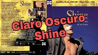 Pelicula Completa - Claro Oscuro  (Shine)