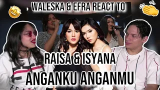 Waleska & Efra react to Raisa X Isyana - Anganku Anganmu (Live at Music Everywhere)| REACTION