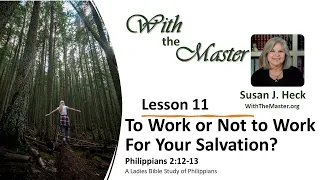 L11 To Work or Not to Work for Your Salvation? That is the Question!