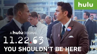 Every Time Someone Says You Shouldn't Be Here • 11.22.63 on Hulu
