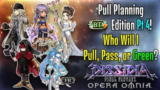 Pull Planning BT+ Edition Part 4!! Who Will I BT+ In The Next 2.5 Months!? [DFFOO GL]