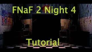 How to Beat FNaF 2 Night 4 Mobile Guide