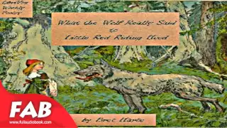 What the Wolf Really Said to Little Red Riding Hood Full Audiobook by Bret HARTE by Multi-version