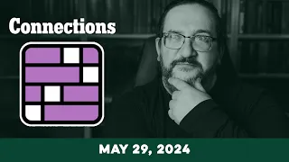 Every Day Doug Plays Connections 05/29 (New York Times Puzzle Game)