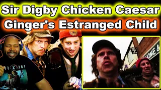 Sir Digby Chicken Caesar - Ginger's Estranged ChildReaction