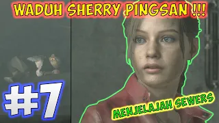 Berkeliling Sewers & Menyelamatkan Sherry Yang Pingsan !!! - Resident Evil 2 Claire Indonesia Part 7