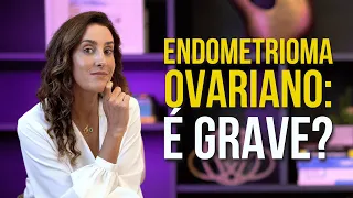 ENDOMETRIOMA OVARIANO É GRAVE? com Dra. Talitha Alves | EndoTalks