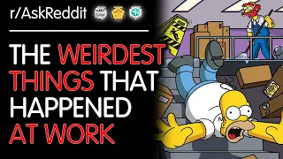 The WEIRDEST Things That Happened At Work (r/AskReddit Top Posts | Reddit Stories)
