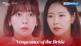 I've never had a day that felt so long. [Vengeance of the Bride : EP.40] | KBS WORLD TV 221219