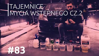 Tajemnice mycia wstępnego cz.2 #83