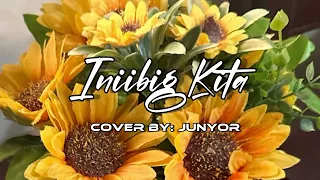 Iniibig Kita cover by: JuNyor