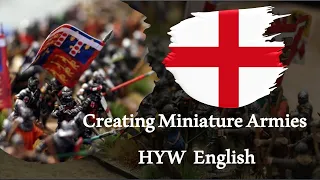 Creating Miniature Armies : The English 1337 - 1453 AD