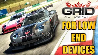 grid autosport for low end devices? And what are the requirements for this game?