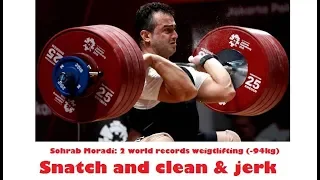 Sohrab Moradi: 2 world records weigtlifting (-94kg) Snatch and clean & jerk