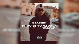 Dzadzik x Nico Benz x King Montana - PROČ SI TO VZDALA  #Dzadzik #NicoBenz #Kingmontana #drill