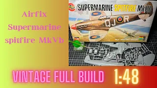 AIRFIX SUPERMARINE SPITFIRE Mkvb 1:48 - Full Build