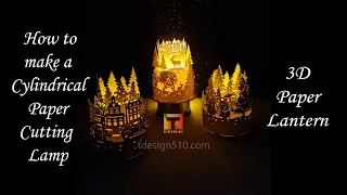 How to make a Cylindrical Paper Cutting Lamp 3D Paper Lantern Cylinder - Christmas Xmas - Tdesign510