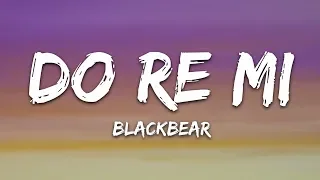 blackbear - do re mi (Lyrics) ft. Gucci Mane
