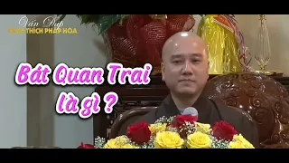 Bát Quan Trai là gì ? Thầy Thích Pháp Hòa vấn đáp| Bình An Trong Chánh Pháp