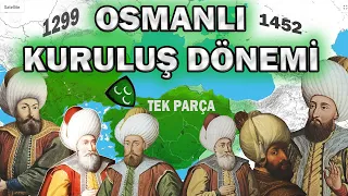 OSMANLI KURULUŞ DÖNEMİ (1299 -1451) TEK PARÇA