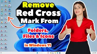 How to Remove Red Cross Mark From Folders & Icons in Windows 11 - Remove X Sign From Files - 2024