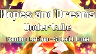 Hopes and Dreams (Undertale) - Cover Español - Sora_Solitudine