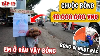 TẬP 19: SU DÁN TỜ RƠI TÌM BÔNG HẬU TẠ "10.000.000 VND" - BÔNG ĐI NHẶT RÁC ĐỂ KIẾM TIỀN MUA ĐỒ ĂN