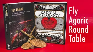 Radical Mycology 5-Year Anniversary: A Fly Agaric (Amanita muscaria) Round Table Discussion