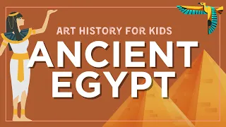 Art History for Kids: Ancient Egypt