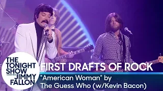 First Drafts of Rock: "American Woman" by The Guess Who (w/ Kevin Bacon)