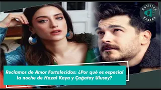 Claims for Love Strengthened: Why is the night of Hazal Kaya and Çağatay Ulusoy special?