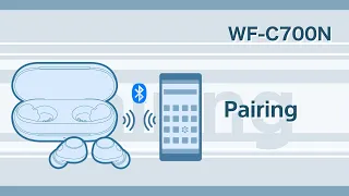 WF-C700N How to perform device registration (pairing) for the first time