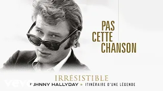 Johnny Hallyday - Pas cette chanson (Audio Officiel)