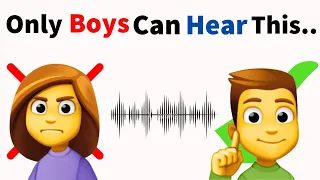 Only Boys Can Hear This Sound...