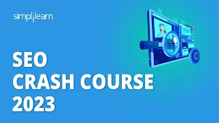 🔥 SEO Crash Course 2023 | Search Engine Optimization Course 2023 | SEO Course 2023 | Simplilearn