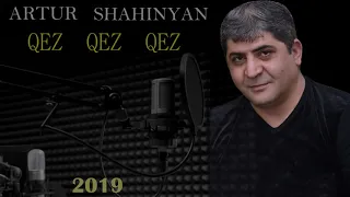 ARTUR  SHAHINYAN   QEZ  QEZ  QEZ    2019