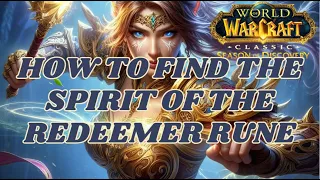 How to Find the Spirit of the Redeemer Rune -Phase 2  - WoW Classic Season of Discovery (Dark Rider)