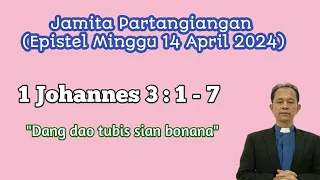 Jamita Partangiangan Epistel Minggu Tgl 14 April 2024, 1 Johannes 3:1-7