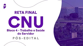 Reta Final CNU - Bloco 4: Segurança e Saúde do Trabalhador - Prof. Edimar Natali