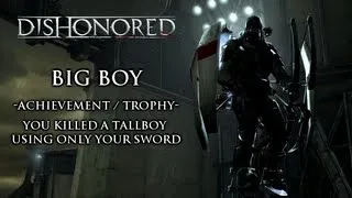 Dishonored - 'Big Boy' Achievement / Trophy