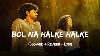 Bol Na Halke Halke | Slowed + Reverb | Rahat Fateh Ali Khan, Mahalaxmi Iyer | Lofi Mix | SSR Lofi